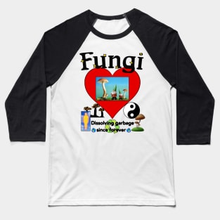 FUNGI Psychedelic Love "Dissolving Garbage Since Forever" Trippy Hippy Mushroom Art Baseball T-Shirt